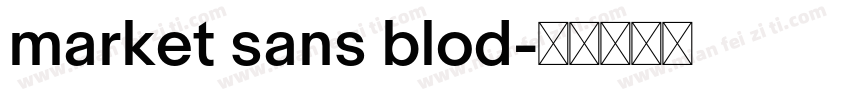 market sans blod字体转换
